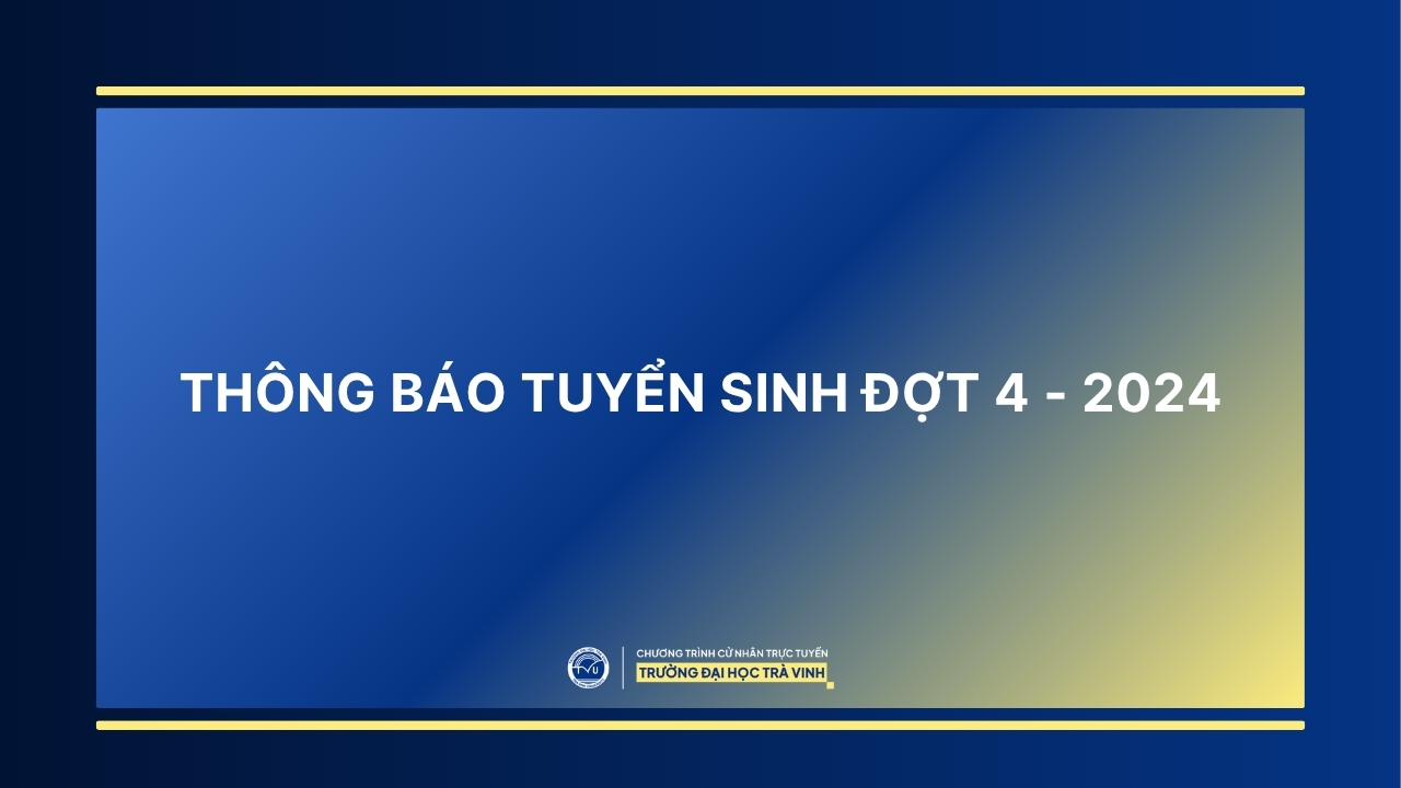 Thông báo tuyển sinh Đại học từ xa trực tuyến đợt 4 2024